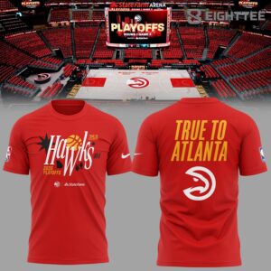 Atlanta Hawks 2026 Playoffs True To Atlanta T-Shirt