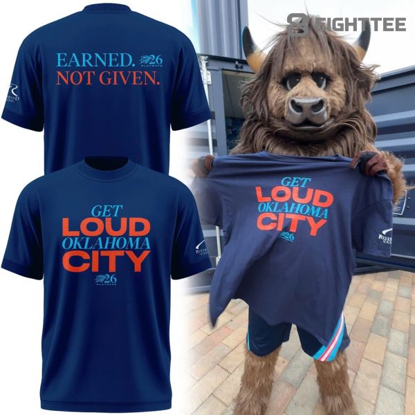 Oklahoma City Thunder 2026 Playoffs Earned Not Given T-Shirt