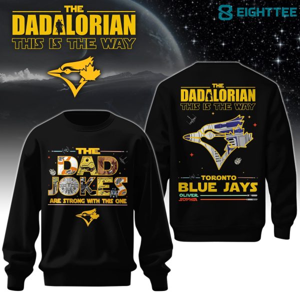 Best Dad Jokes In The Galaxy Blue Jays Sweatshirt