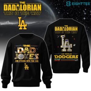 Best Dad Jokes In The Galaxy Dodgers Sweatshirt