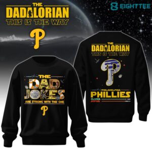 Best Dad Jokes In The Galaxy Phillies Sweatshirt