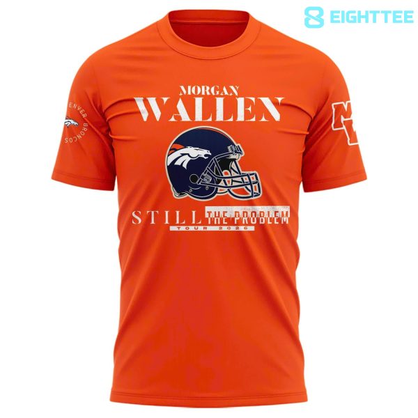 Alternative view of Denver Broncos x Morgan Wallen Still The Problem Tour 2026 T-shirt-Orange