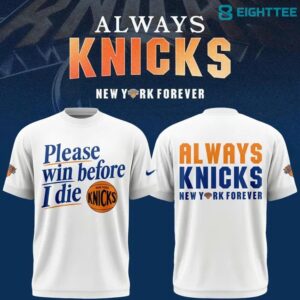 New York Knicks Win Before I Die Shirt
