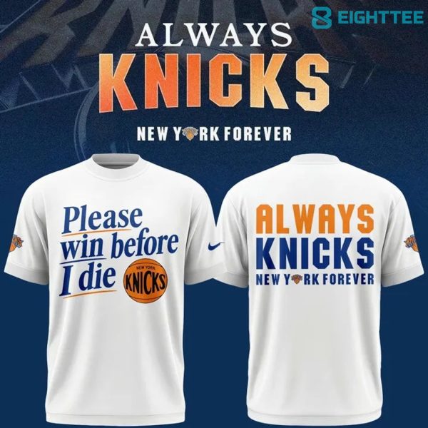 New York Knicks Win Before I Die Shirt
