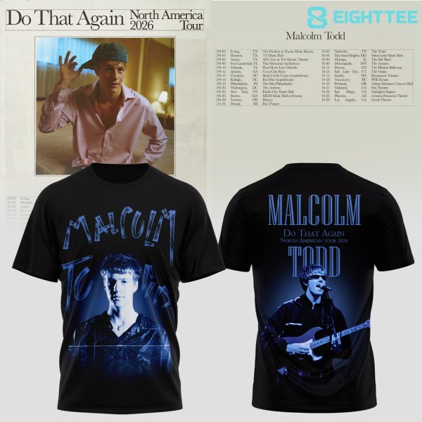 Malcolm Todd 2026 North America Tour Do That Again 3D Shirt
