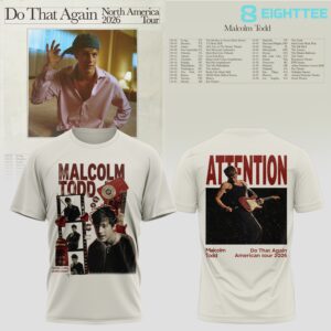 Malcolm Todd 2026 North America Tour Do That Again 3D Shirt V2 by Eighttee.com Malcolm Todd 2026 North America Tour Do That Again 3D Shirt V2
