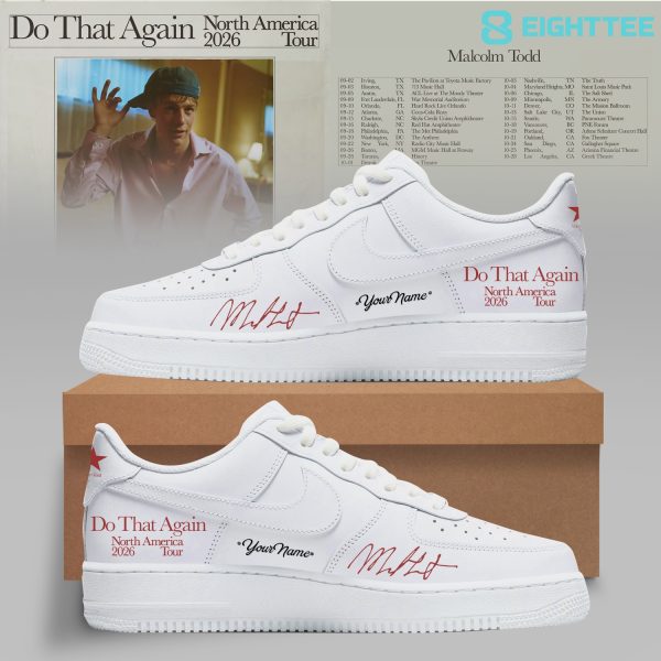 Malcolm Todd 2026 North America Tour Do That Again Air Force 1 Shoes