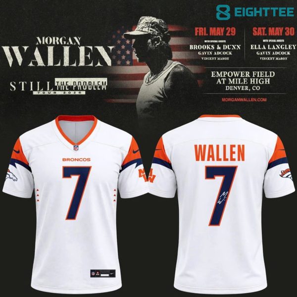 Morgan Wallen x Denver Broncos "Still The Problem Tour 2026" Empower Field at Mile High Jersey