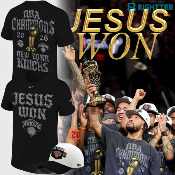 New York Knicks JESUS WON NBA Champions 2026 Limited Edition Black Shirt