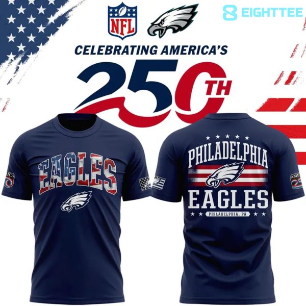 Philadelphia Eagles America 250th Anniversary Limited Edition Shirt